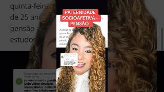 PATERNIDADE SOCIOAFETIVA  PENSÃO ‼️ direito familia [upl. by Nicolina]