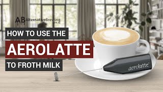 How To Use the AeroLatte To Froth Milk [upl. by Imotas490]