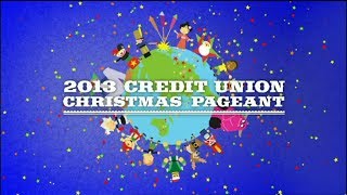 2013 Credit Union Christmas Pageant [upl. by Ahsak]