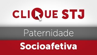 Clique STJ  Paternidade Socioafetiva 05102018 [upl. by Clover]